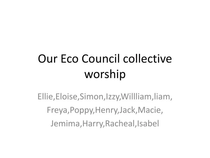 our eco council collective worship