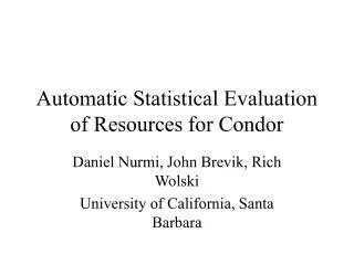 Automatic Statistical Evaluation of Resources for Condor