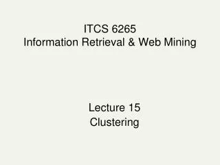ITCS 6265 Information Retrieval &amp; Web Mining