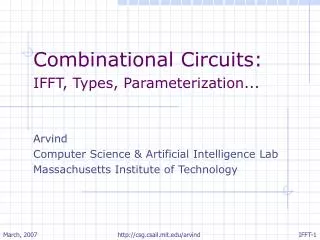 Combinational Circuits: IFFT, Types, Parameterization... Arvind