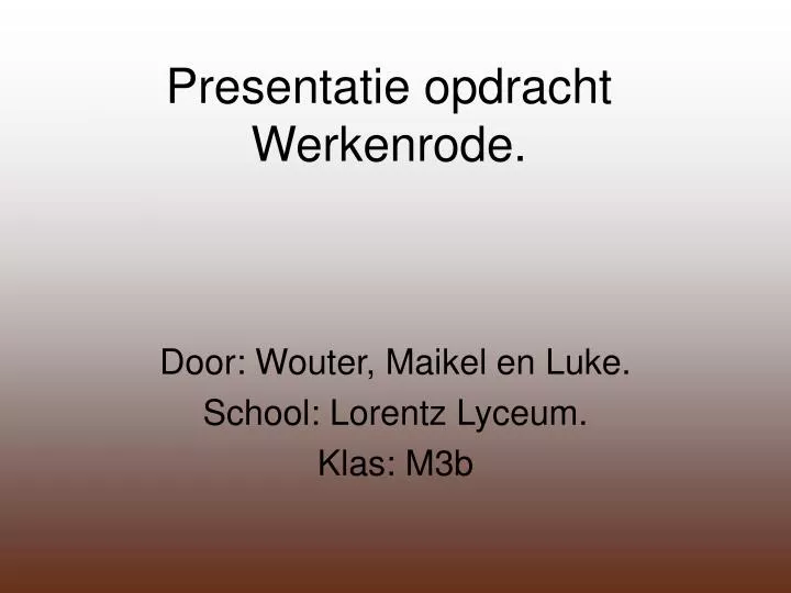 presentatie opdracht werkenrode