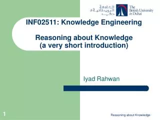 INF02511: Knowledge Engineering Reasoning about Knowledge (a very short introduction)