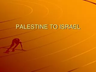 PALESTINE TO ISRAEL