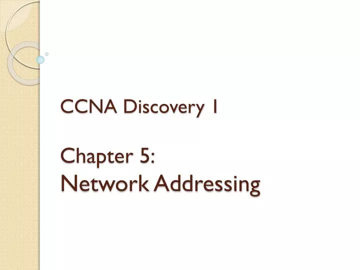 ccna discovery 1 chapter 5 network addressing