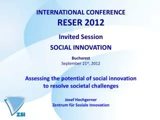 INTERNATIONAL CONFERENCE RESER 2012 Invited Session SOCIAL INNOVATION Bucharest