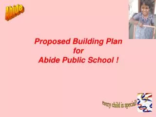 Proposed Building Plan for Abide Public School !