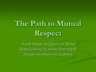 The Path to Mutual Respect