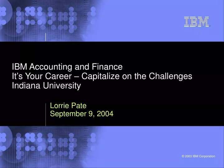 ibm accounting and finance it s your career capitalize on the challenges indiana university