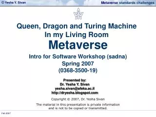 Metaverse Intro for Software Workshop (sadna) Spring 2007 (0368-3500-19)