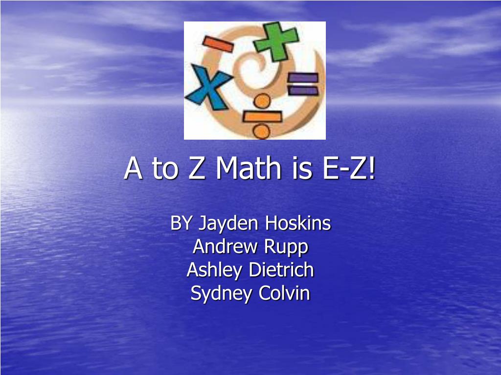 PPT - A to Z Math: The E-Z Guide to Understanding Basic Math Concepts ...