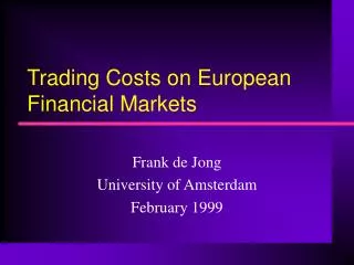 Trading Costs on European Financial Markets