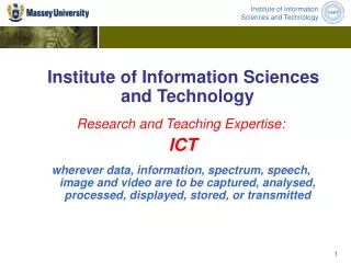Institute of Information Sciences and Technology Research and Teaching Expertise: ICT