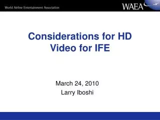 Considerations for HD Video for IFE