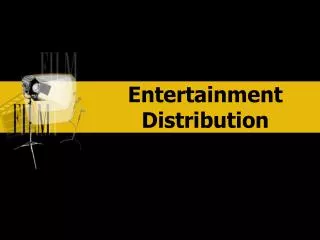 Entertainment Distribution