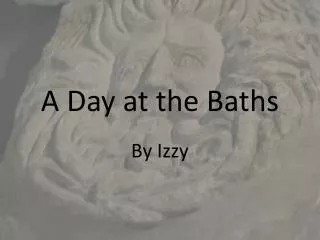 A Day at the Baths