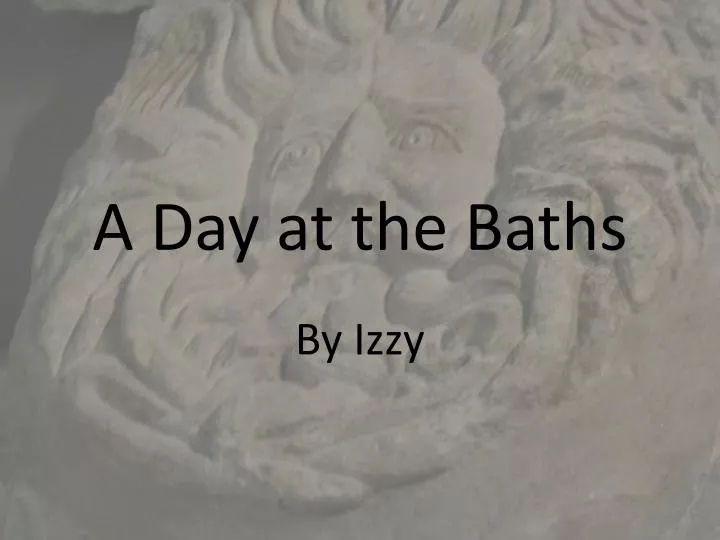 a day at the baths