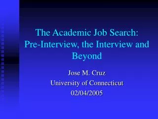 The Academic Job Search: Pre-Interview, the Interview and Beyond