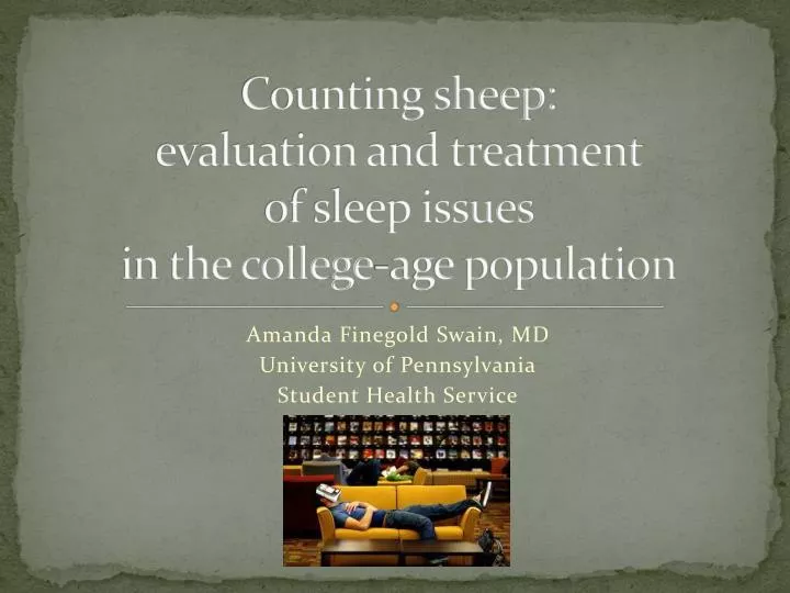 counting sheep evaluation and treatment of sleep issues in the college age population