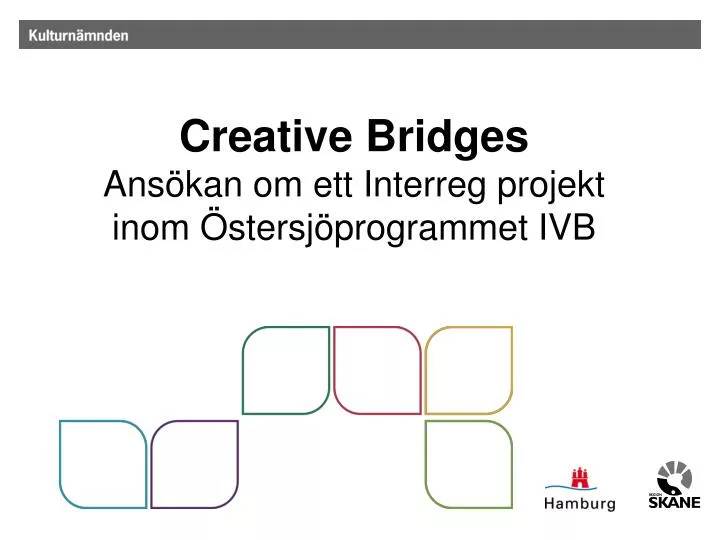 creative bridges ans kan om ett interreg projekt inom stersj programmet ivb