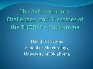 The Achievements, Challenges, and Successes of the THORPEX Programme