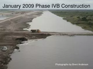 January 2009 Phase IVB Construction