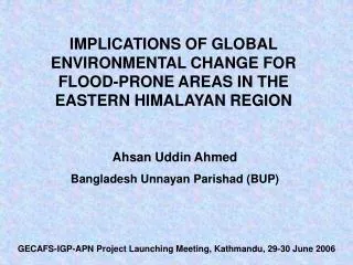 IMPLICATIONS OF GLOBAL ENVIRONMENTAL CHANGE FOR FLOOD-PRONE AREAS IN THE EASTERN HIMALAYAN REGION