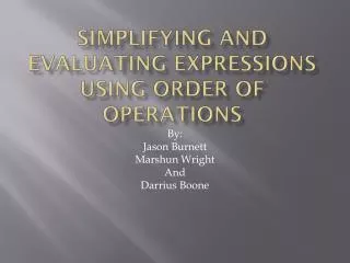 Simplifying and evaluating expressions using Order of Operations