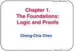 Chapter 1. The Foundations: Logic and Proofs - slide 1