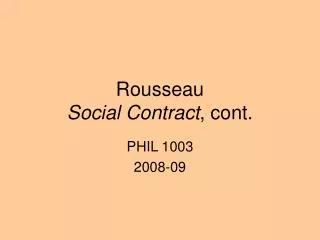 Rousseau Social Contract , cont.