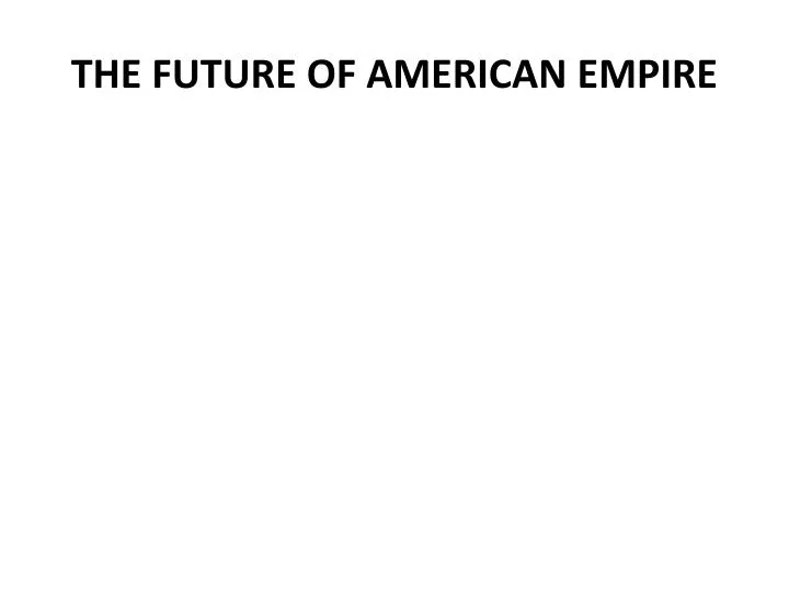 the future of american empire