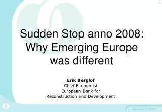 Sudden Stop anno 2008: Why Emerging Europe was different