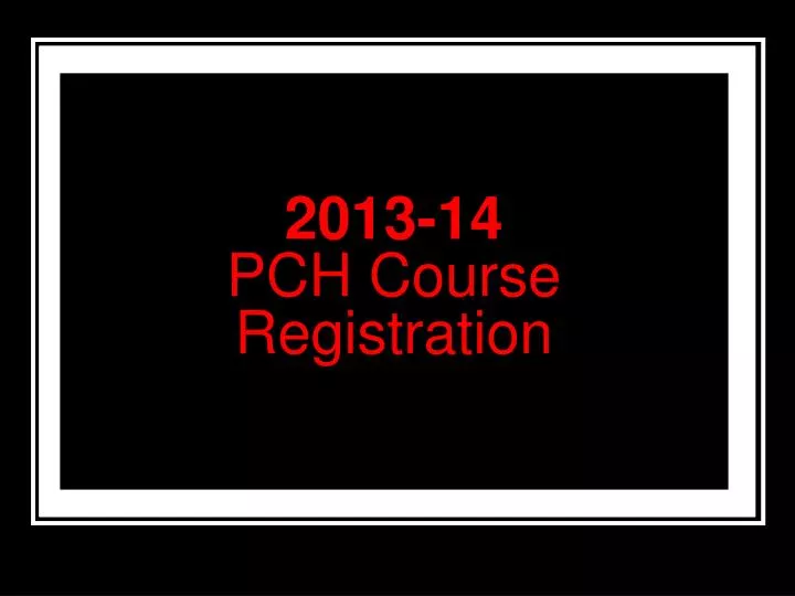 2013 14 pch course registration