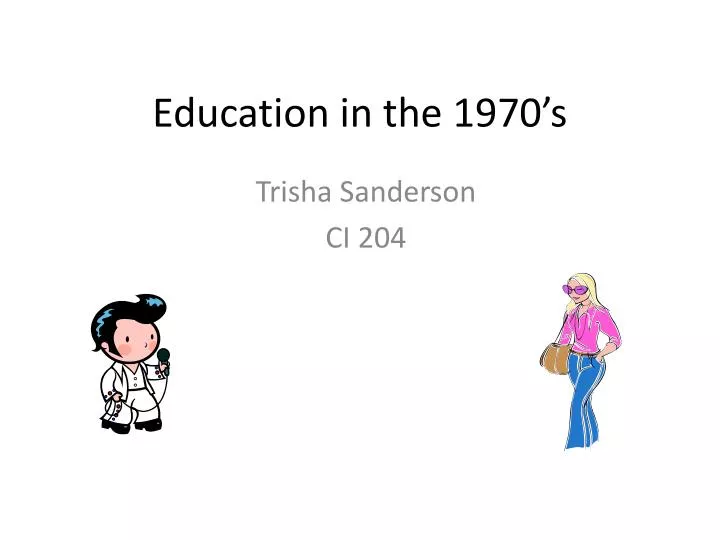 education in the 1970 s