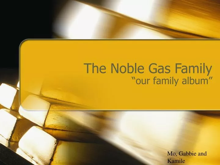 the noble gas family