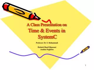 A Class Presentation on Time &amp; Events in SystemC