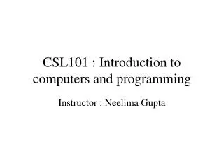 csl101 introduction to computers and programming