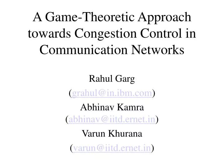 a game theoretic approach towards congestion control in communication networks
