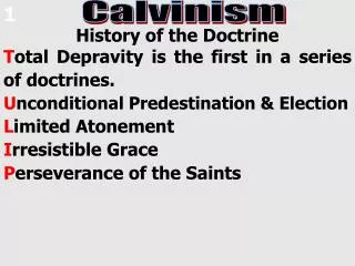 History of the Doctrine T otal Depravity is the first in a series of doctrines.