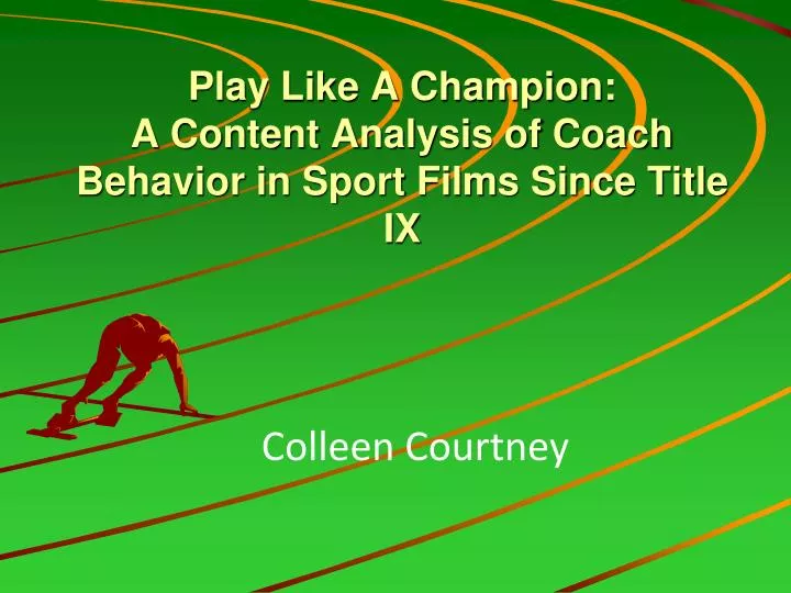 play like a champion a content analysis of coach behavior in sport films since title ix