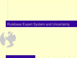 Rulebase Expert System and Uncertainty
