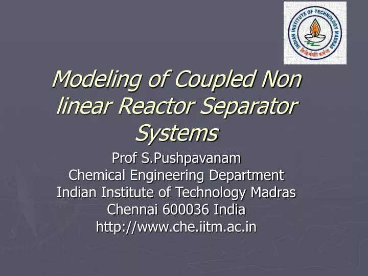modeling of coupled non linear reactor separator systems