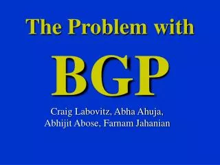 The Problem with BGP