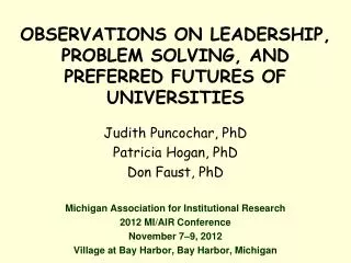 OBSERVATIONS ON LEADERSHIP, PROBLEM SOLVING, AND PREFERRED FUTURES OF UNIVERSITIES