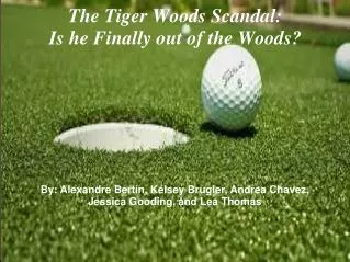 The Tiger Woods Scandal: Is he Finally out of the Woods?