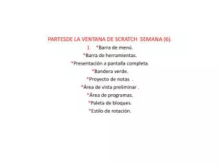 PARTESDE LA VENTANA DE SCRATCH SEMANA (6). 1. * Barra de menú. * Barra de herramientas.