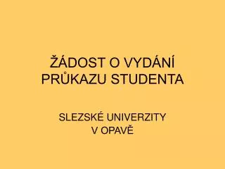 dost o vyd n pr kazu studenta