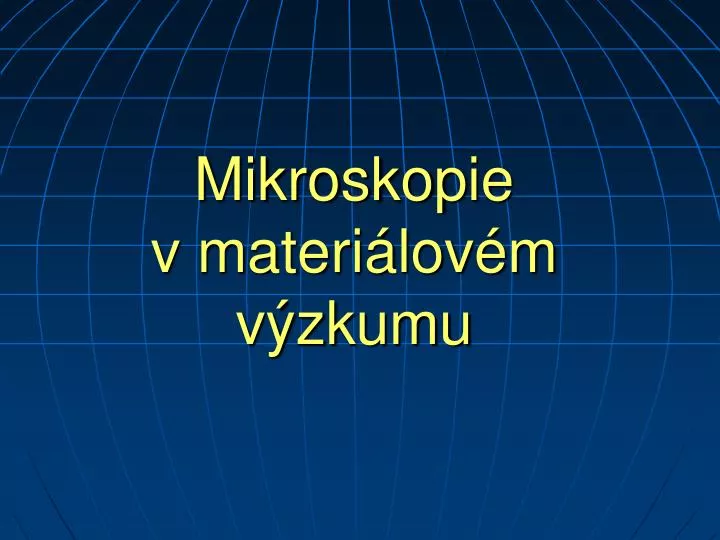 mikroskop ie v materi lov m v zkumu