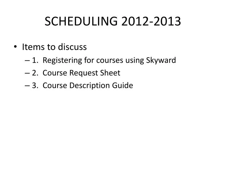 scheduling 2012 2013