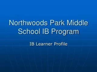 Northwoods Park Middle School IB Program