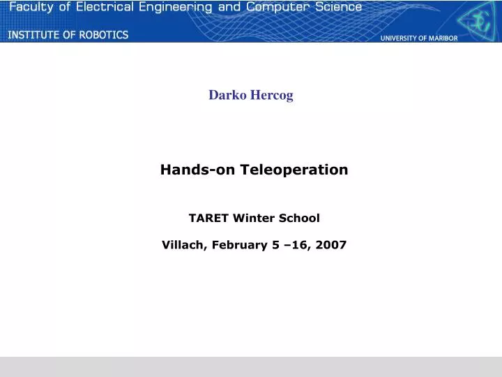 hands on teleoperation taret winter school villach february 5 16 200 7